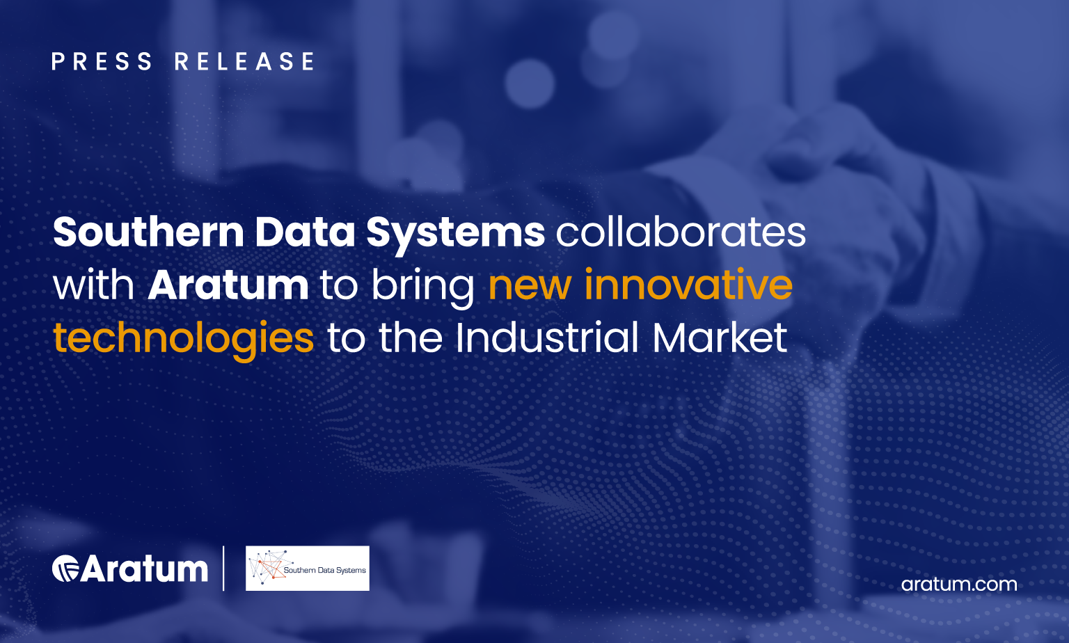 Aratum Collaborates with Southern Data Systems Inc. to Bring New Innovative Technologies to the Industrial Market