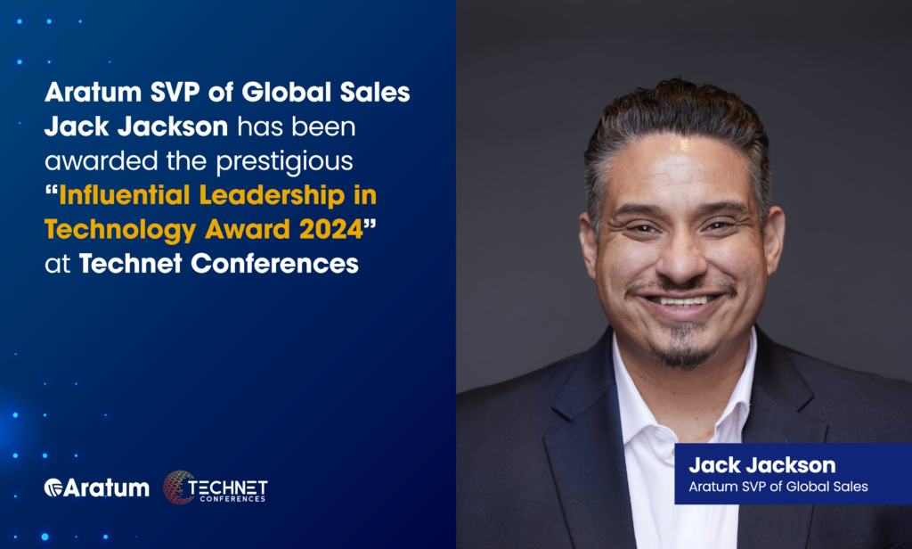 Aratum’s SVP of Global Sales, Jack Jackson, Honored with Influential Leadership in Technology Award 2024 at the TechNet Conferences